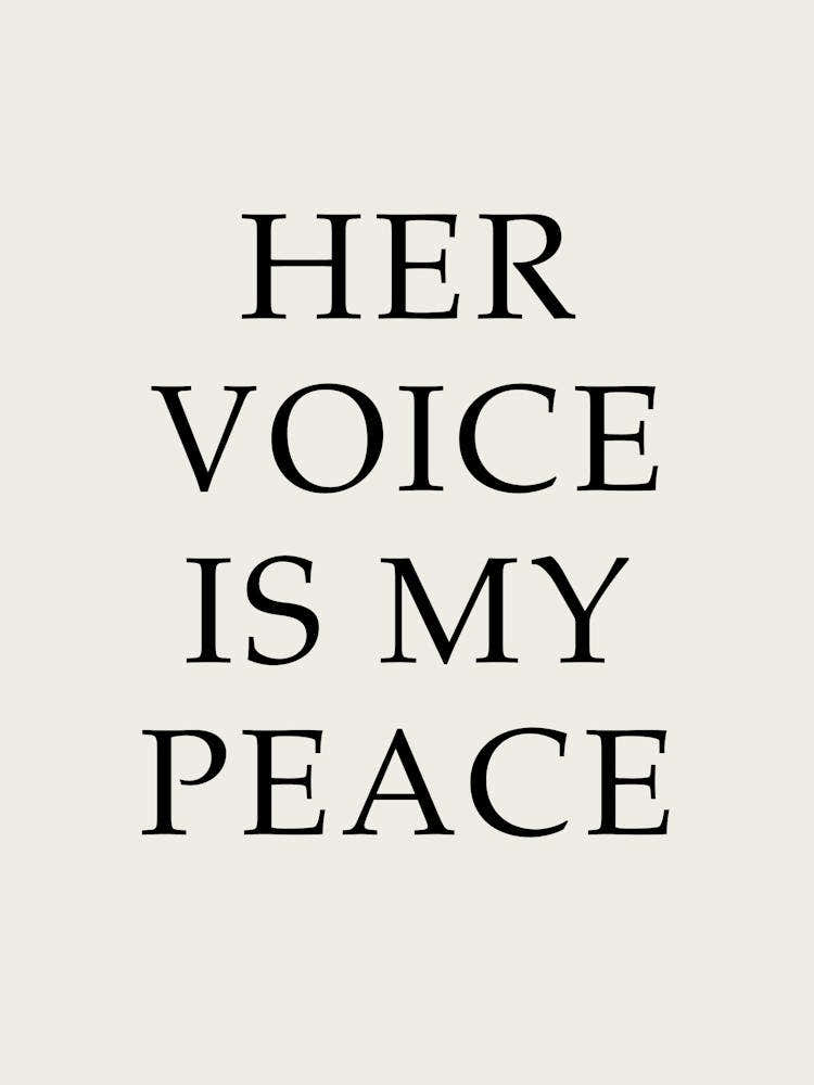 Her Voice Is My Peace