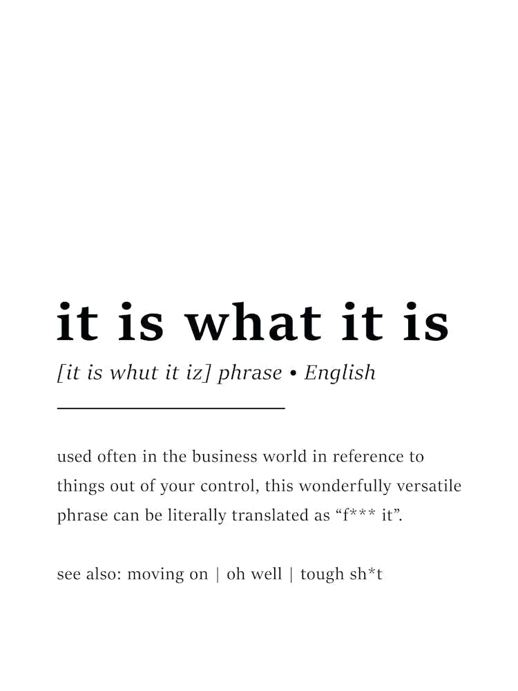 It is What It is Definition Poster - Dictionary