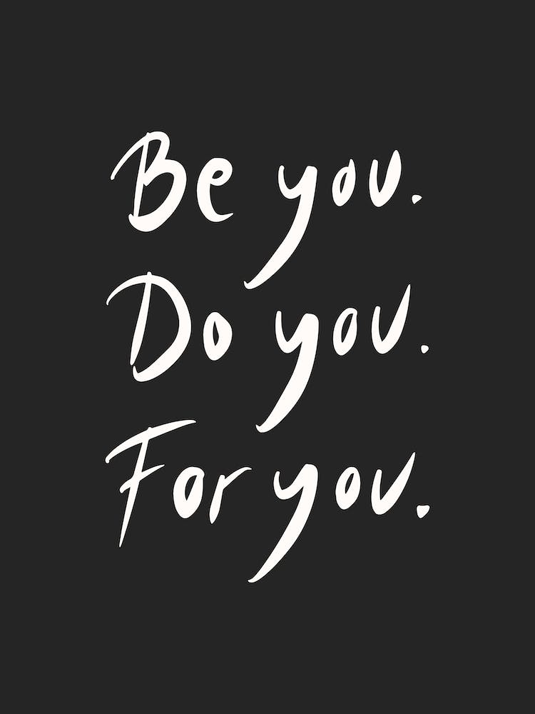 Be You Do You For You Dark