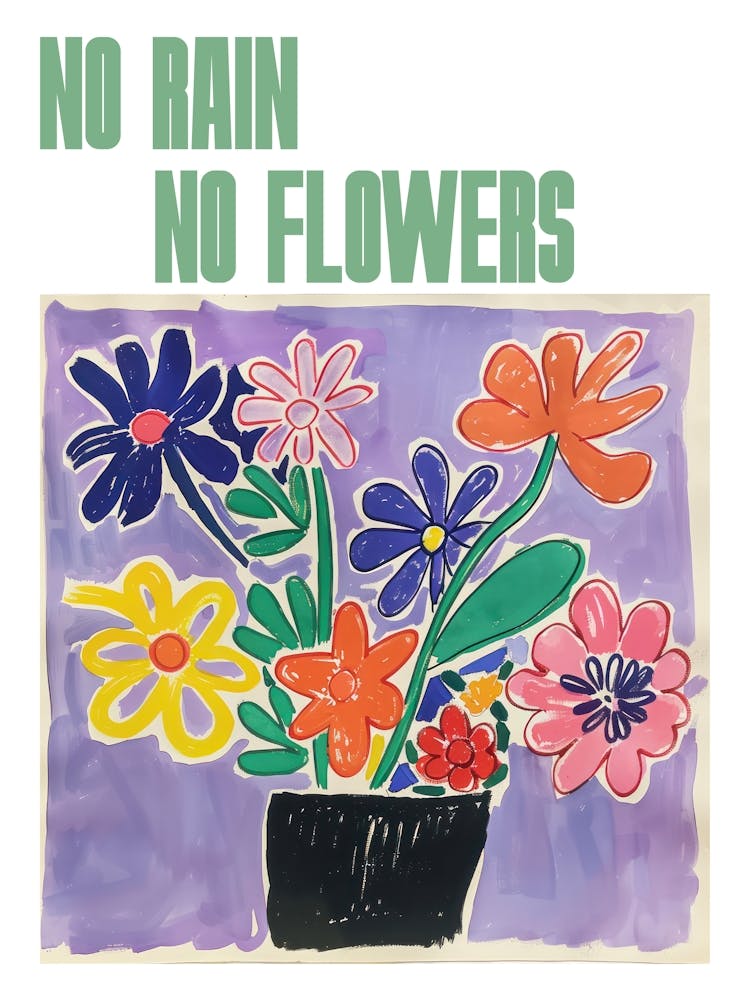 No Rain No Flowers Poster Summer Flowers Painting Matisse Style 2