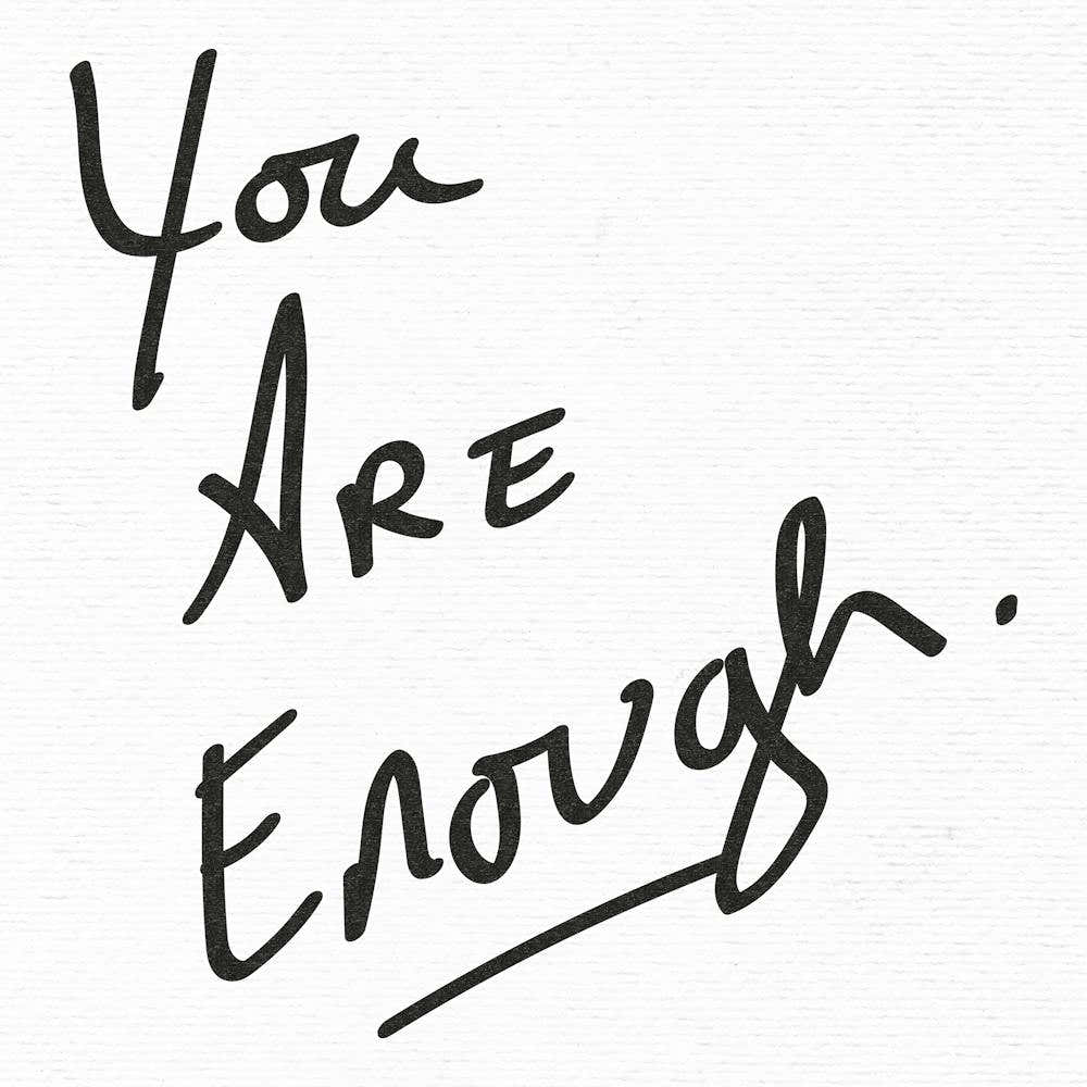 You Are Enough - Motivational Quotes