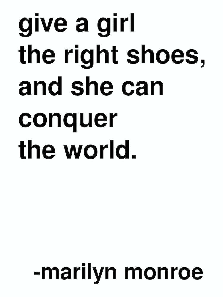 The Right Shoes Marilyn Monroe Quote In White