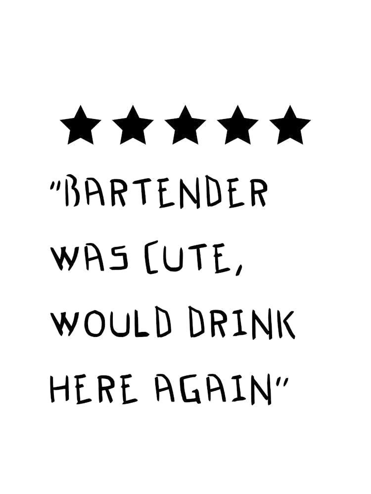 Bartender Was Cute, Would Drink Here Again