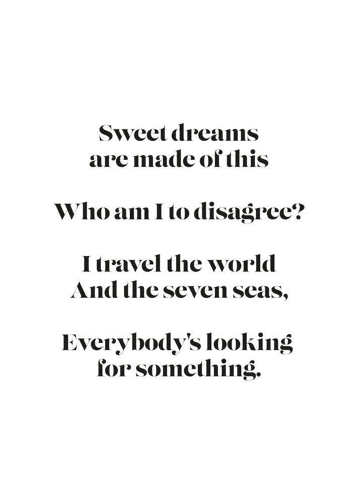 Sweet Dreams Are Made of This