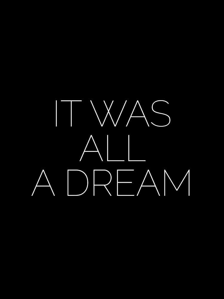 It Was All A Dream