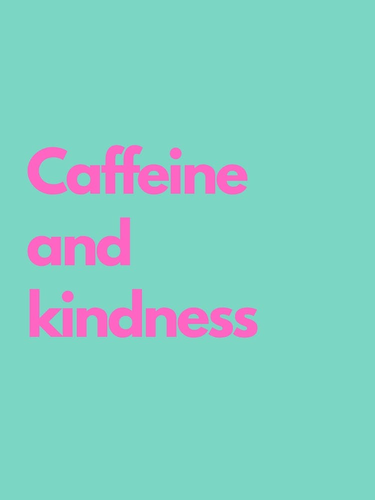 Caffeine And Kindness Pink And Teal Kitchen Typography