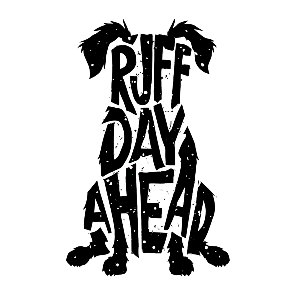 Ruff Day Ahead Dog Silhouette Quote