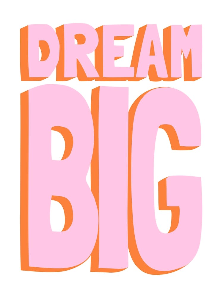 Dream Big Pink and Orange