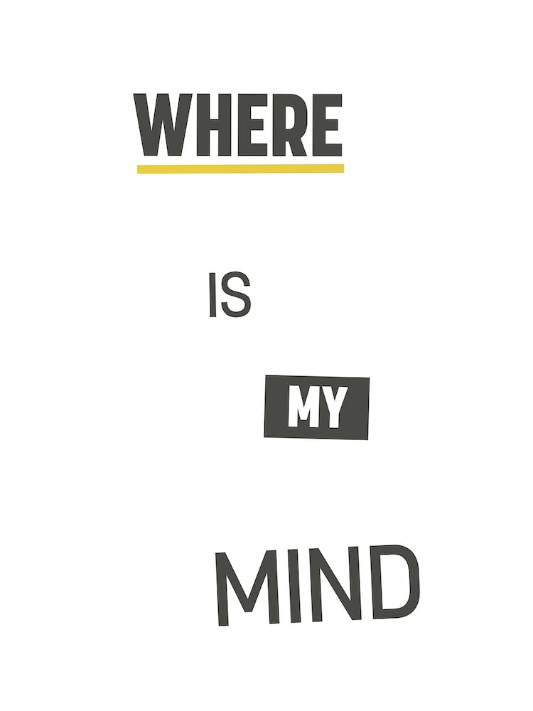 Where Is My Mind