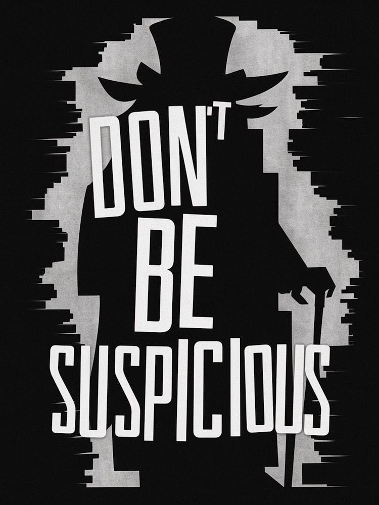 Don'T Be Suspicious