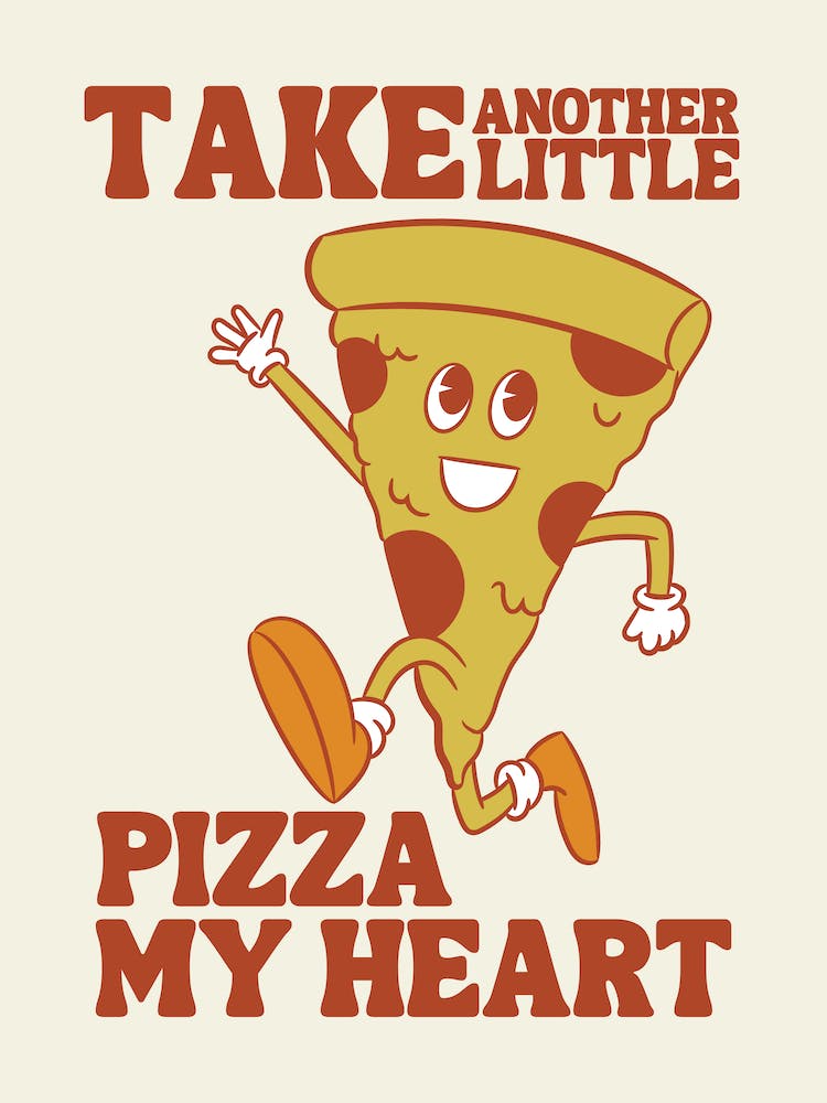 Take Another Little Pizza My Heart Funny Pun Print