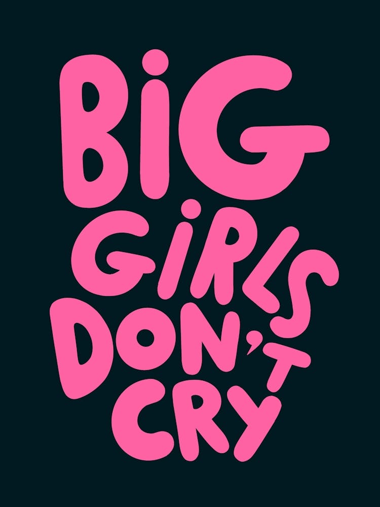 Big Girls Don't Cry