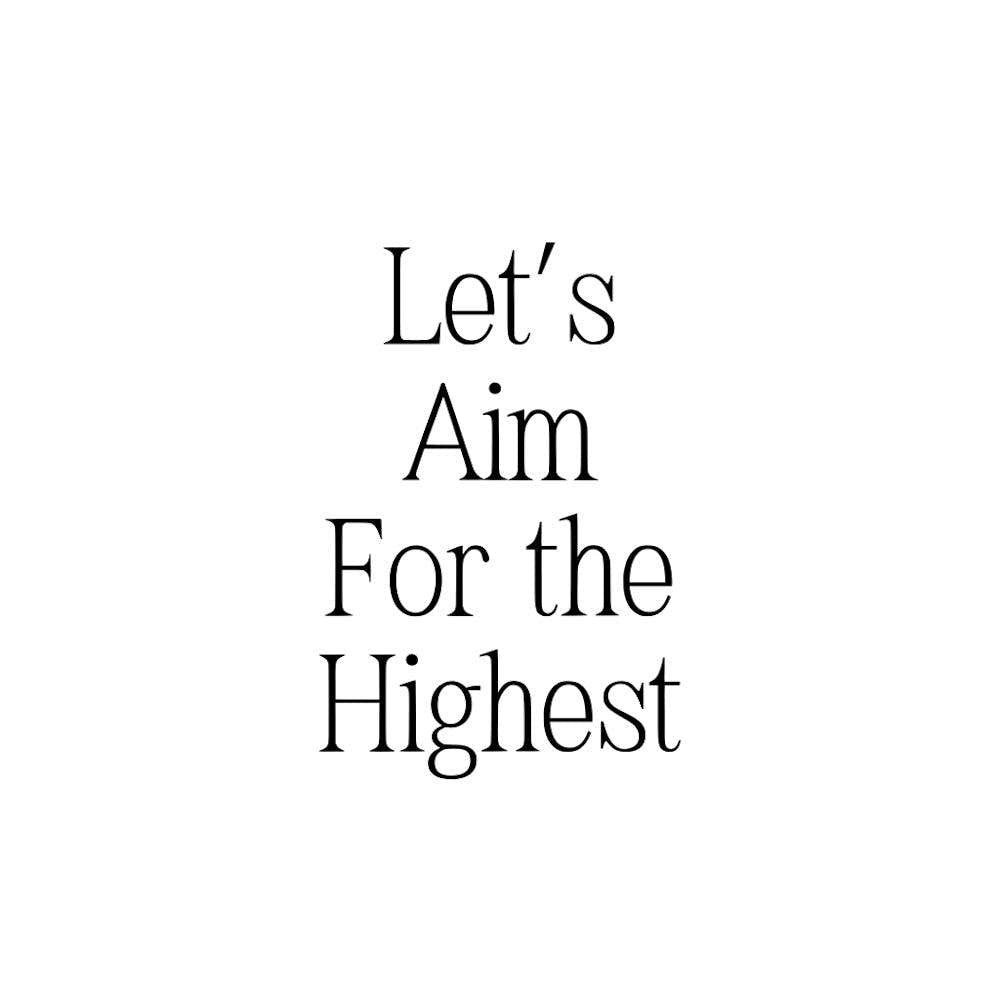 Let's aim for the Highest | Simple Quote with White background