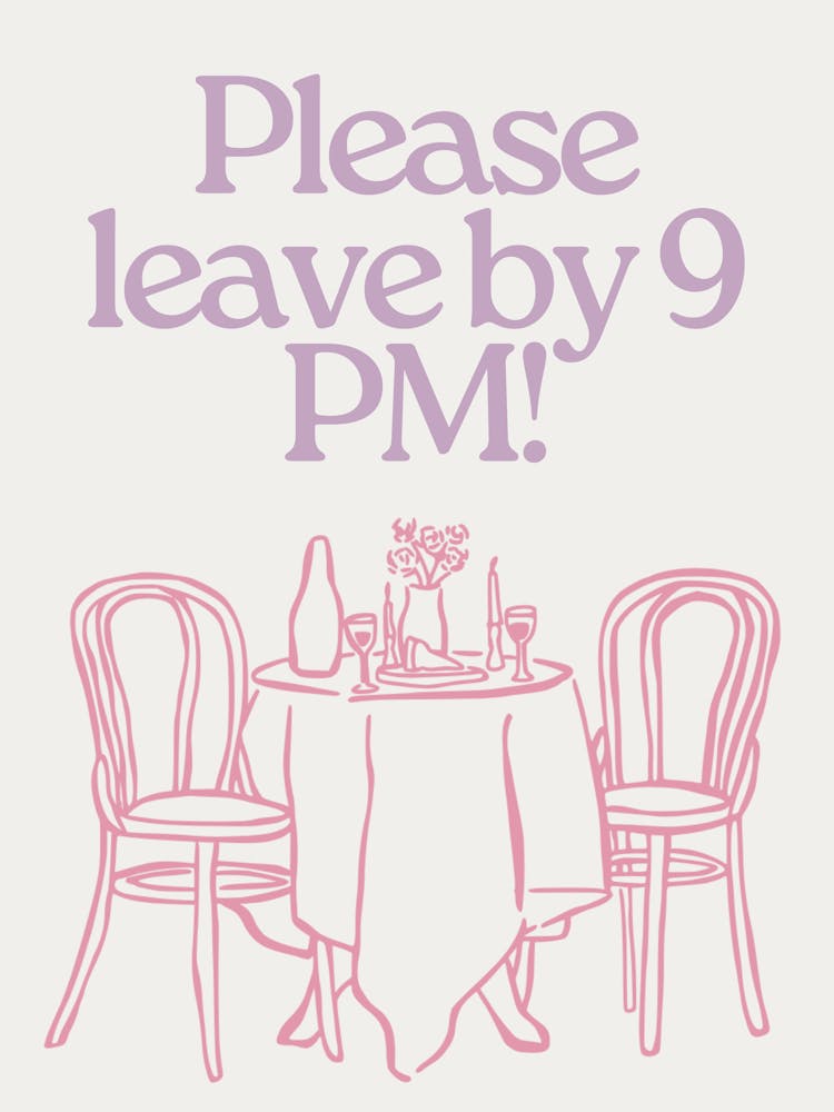 Please leave by 9 p.m