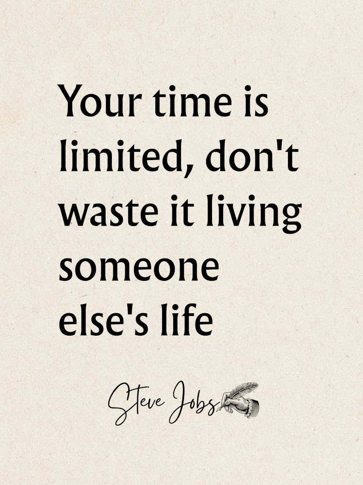 Your Time Is Limited Don'T Waste It Living Someone Else'S Life - Motivational Quotes