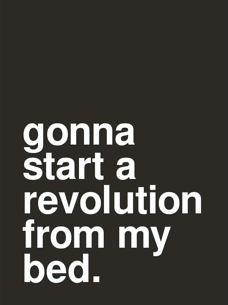 Gonna Start A Revolution From My Bed Music Lyric Statement In Black