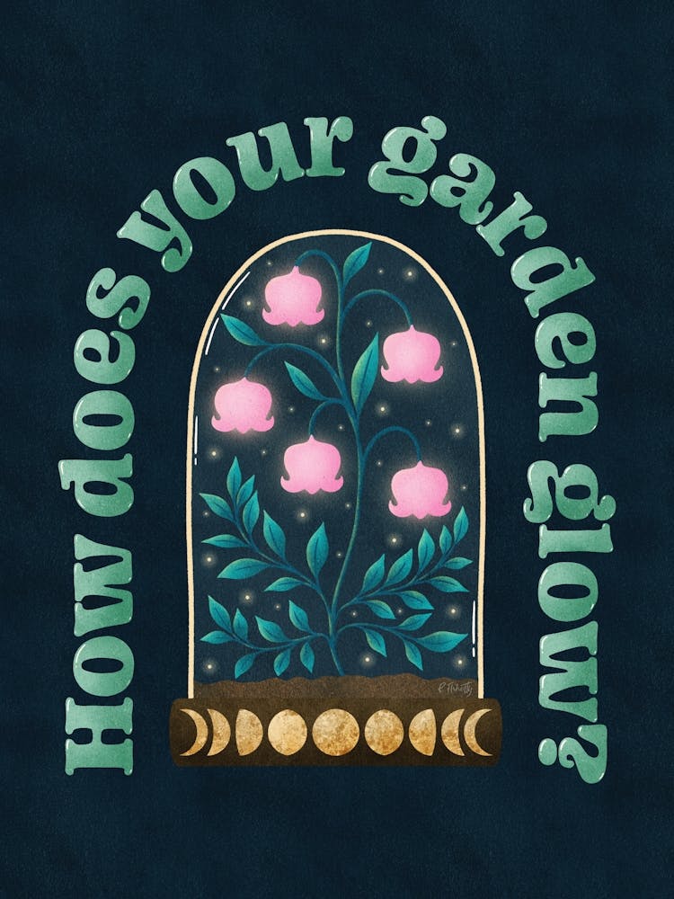 How Does Your Garden Glow Print