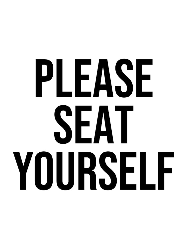 Please Seat Yourself Sign