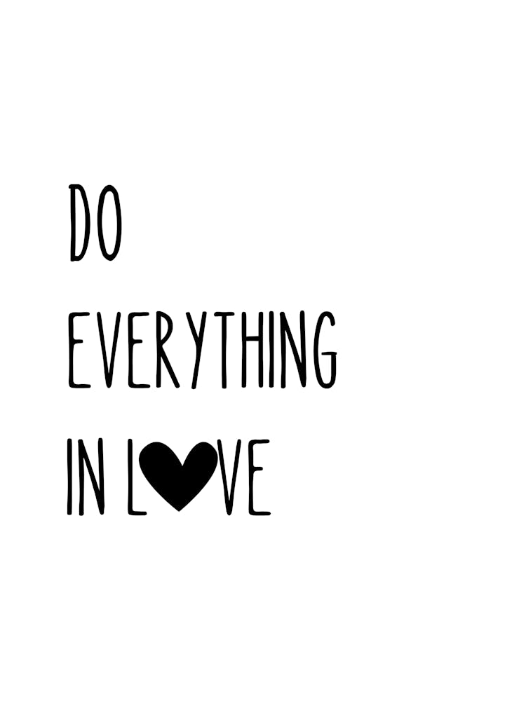 Do Everything In  Love, Quote In White, Heart In Black
