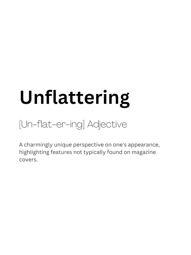 Unflattering Definition Meaning