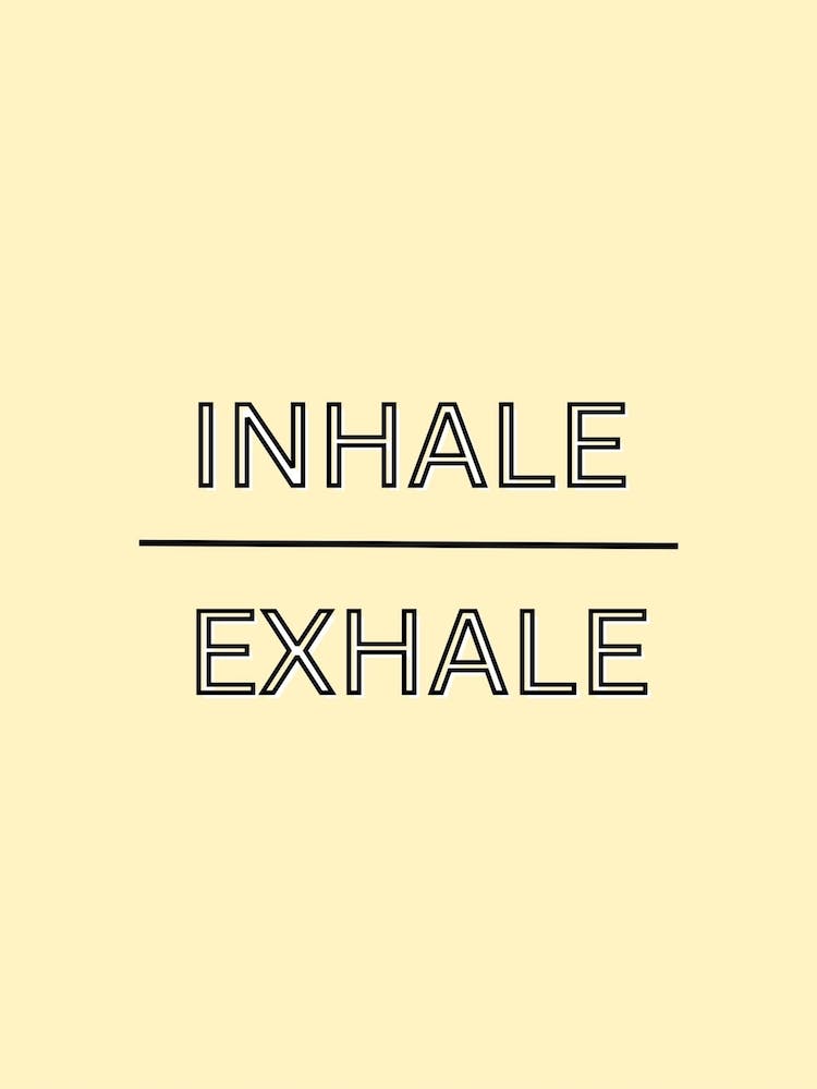 Inhale Exhale