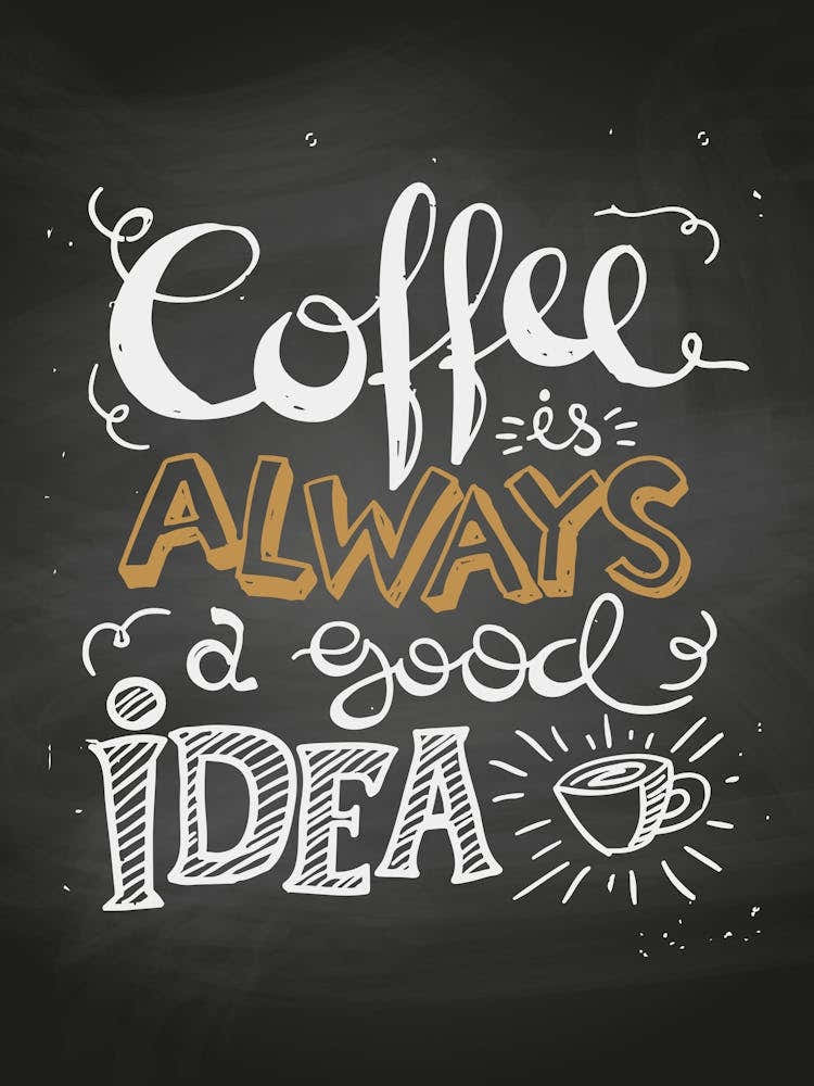 Coffee Is Always A Good Idea - coffee poster, kitchen wall art 2