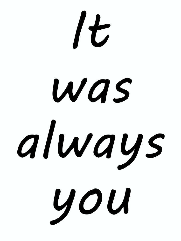 It Was Always You