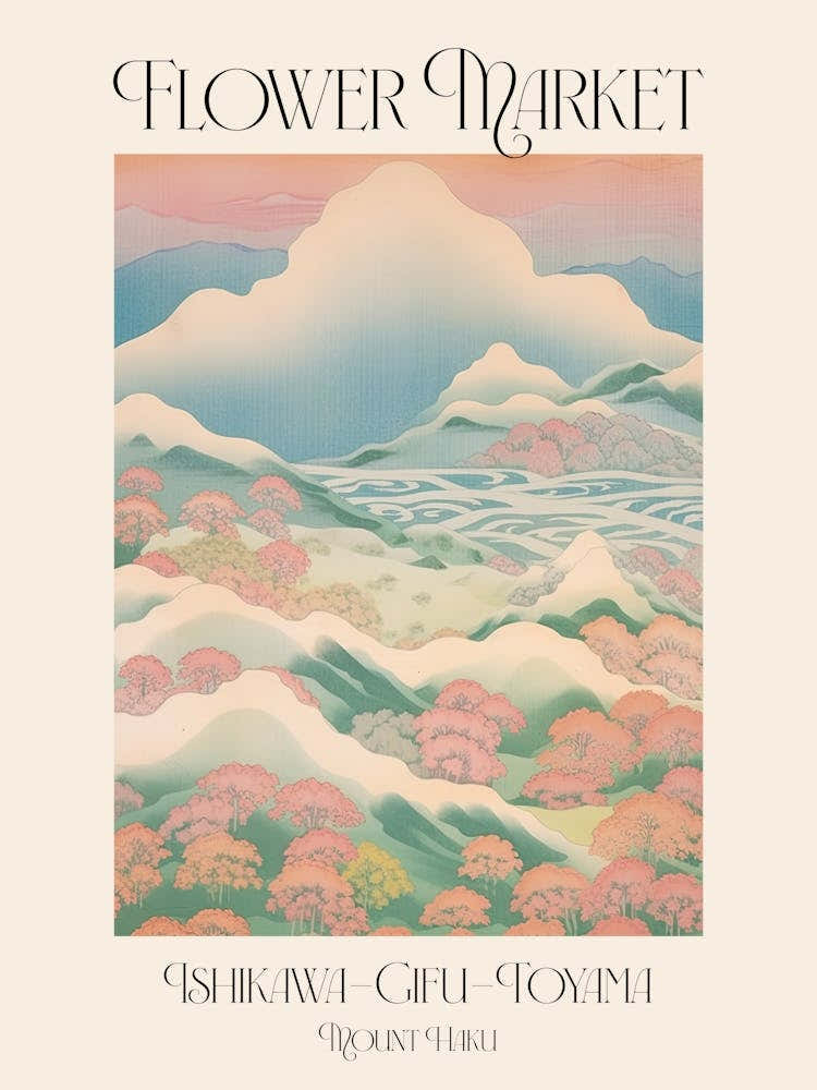 Flower Market Mount Haku In Ishikawa Gifu Toyama, Japanese Landscape 3 Poster