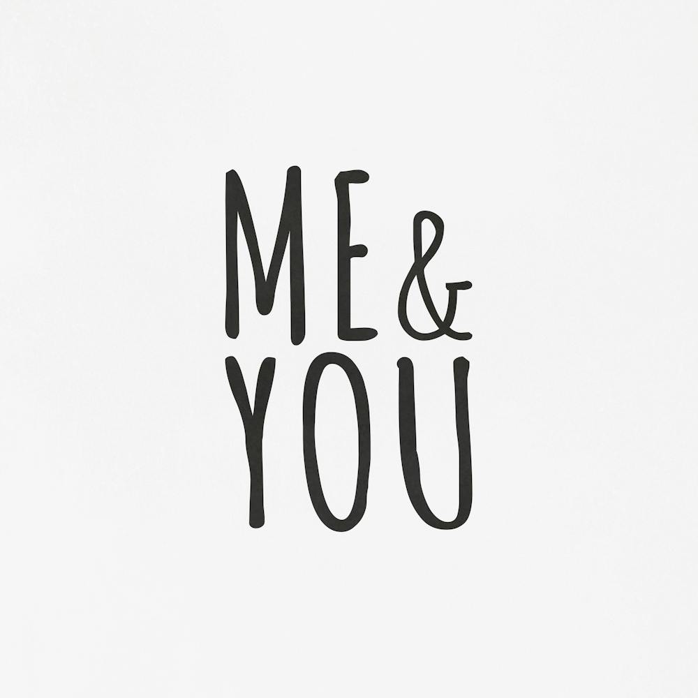 Me And You