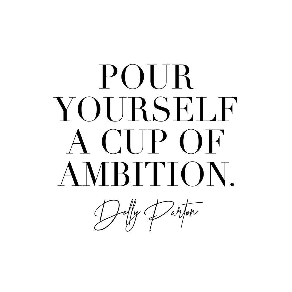 Pour Yourself A Cup Of Ambition Dolly Parton