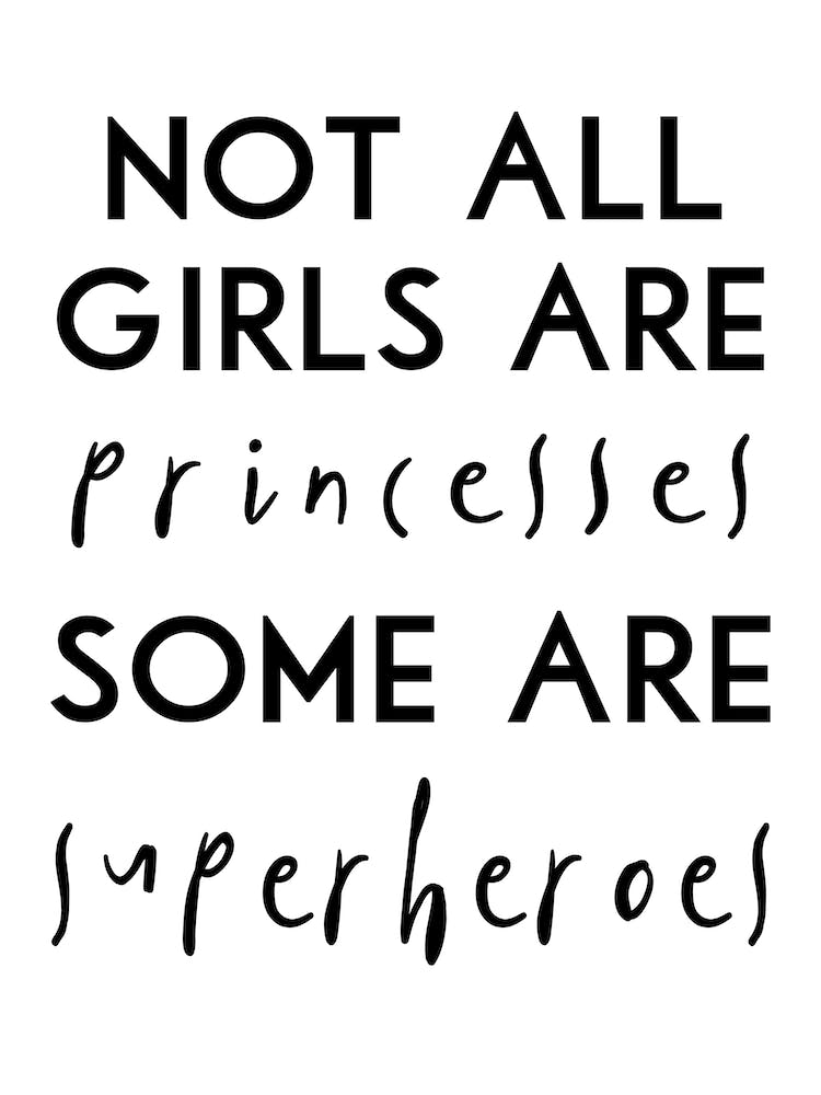 Not All Girls Are Princesses