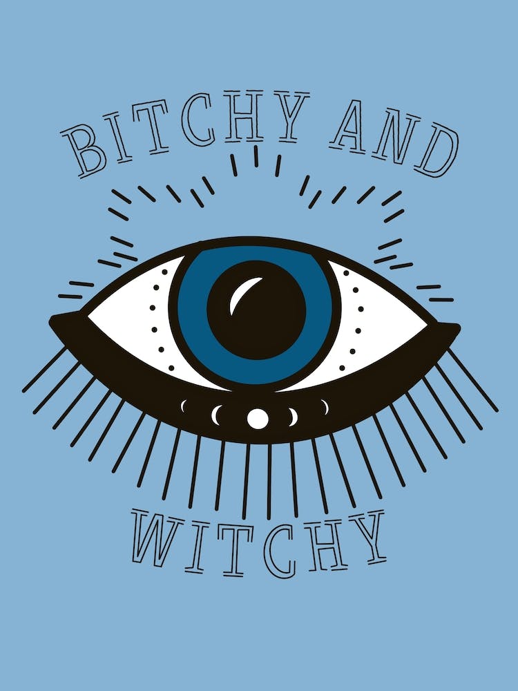Bitchy and witchy