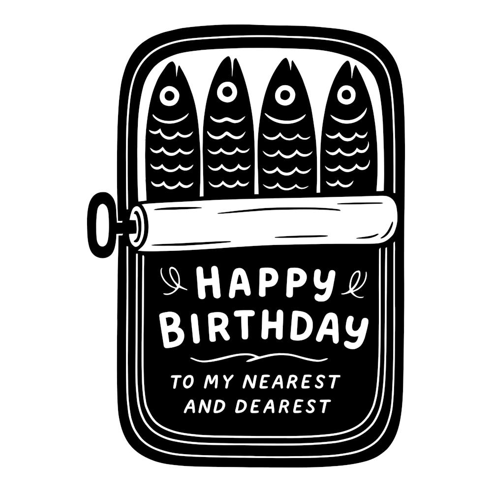 Happy Birthday To My Nearest And Dearest Sardines 5