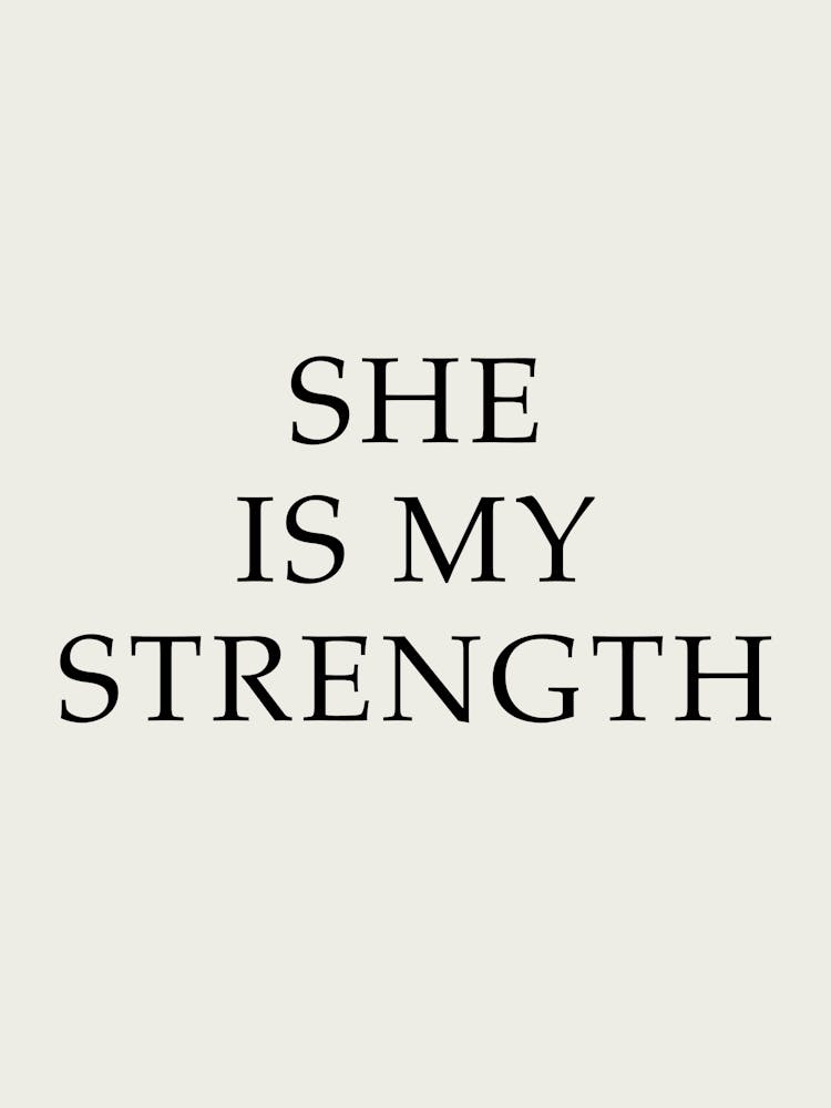 She Is My Strength