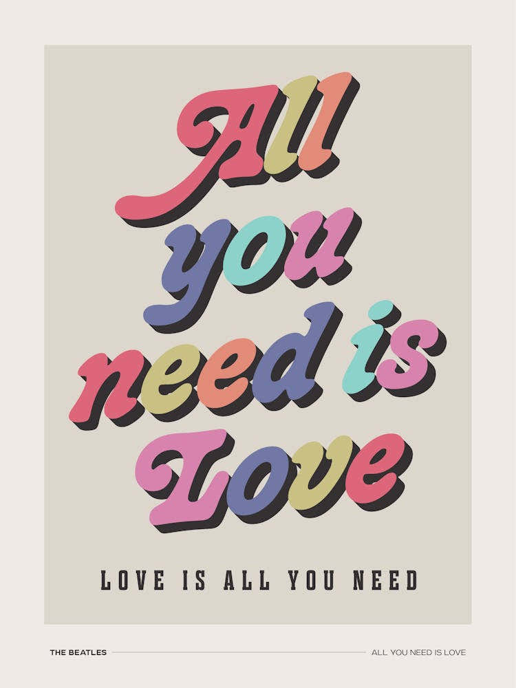 All You Need Is Love