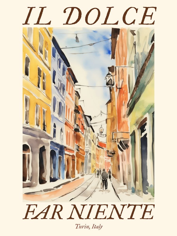Il Dolce Far Niente Turin, Italy Watercolour Streets 1 Poster