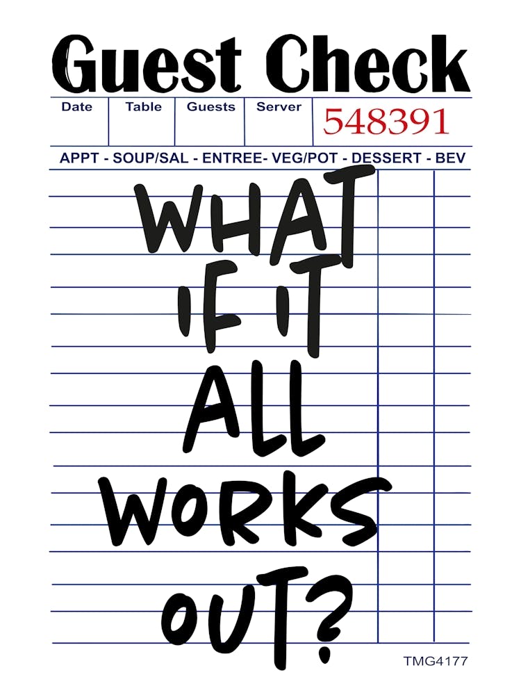 Guest Check what if it all works out?