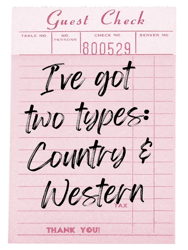 Guest Check I'Ve Got Types Two Types Country And Western