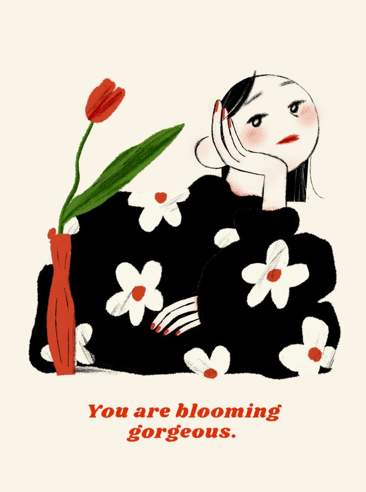 You Are Blooming Gorgeous