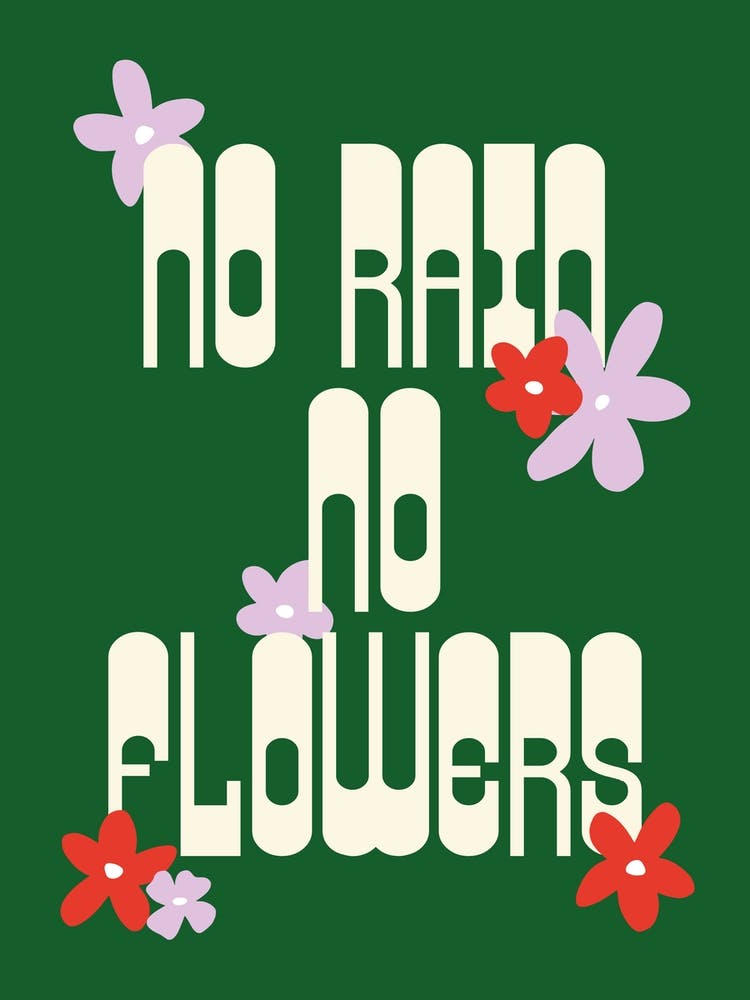 Green No Rain No Flowers