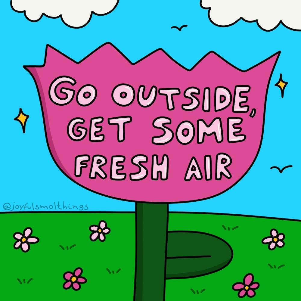 Go Outside, Get Some Fresh Air