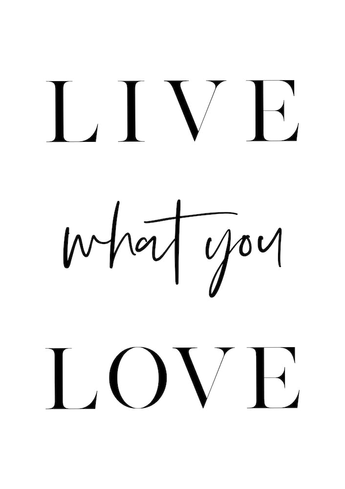 Live What You Love