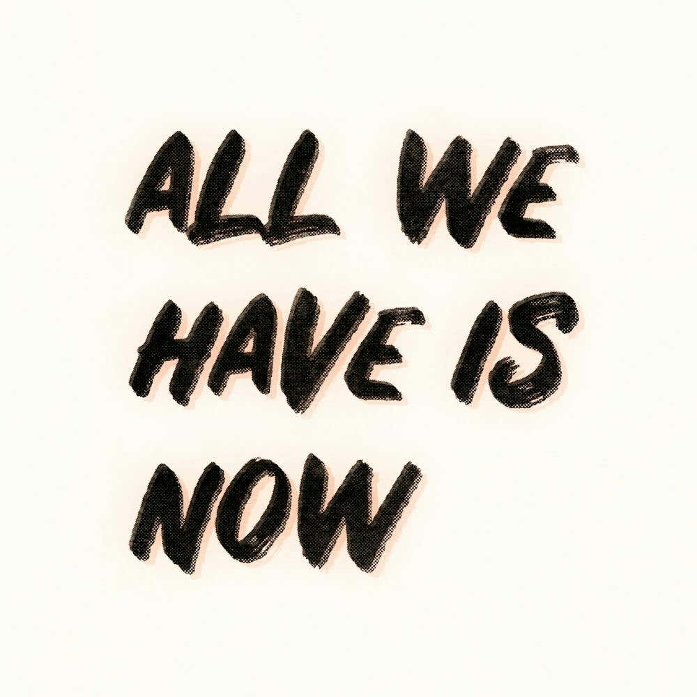 All We Have Is Now White