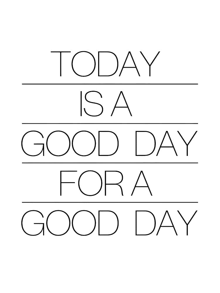 Today Is A Good Day 4
