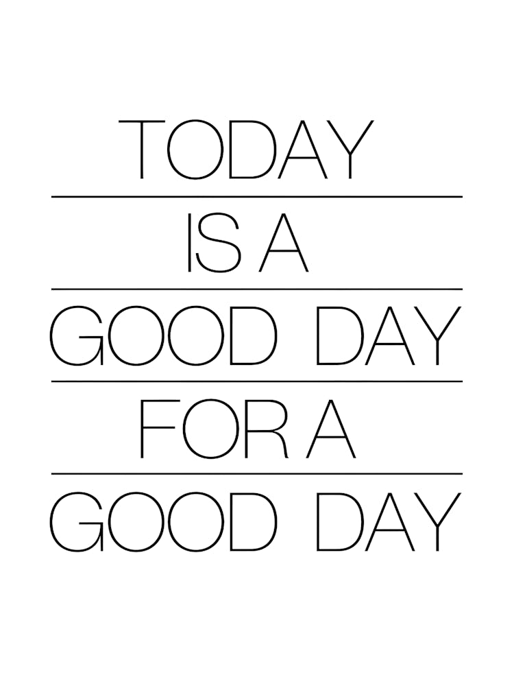 Today Is A Good Day 4