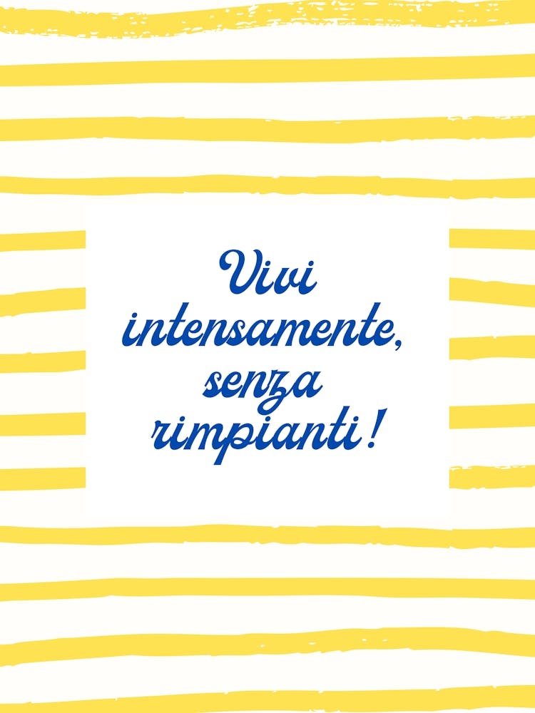 Vivi intensamente!