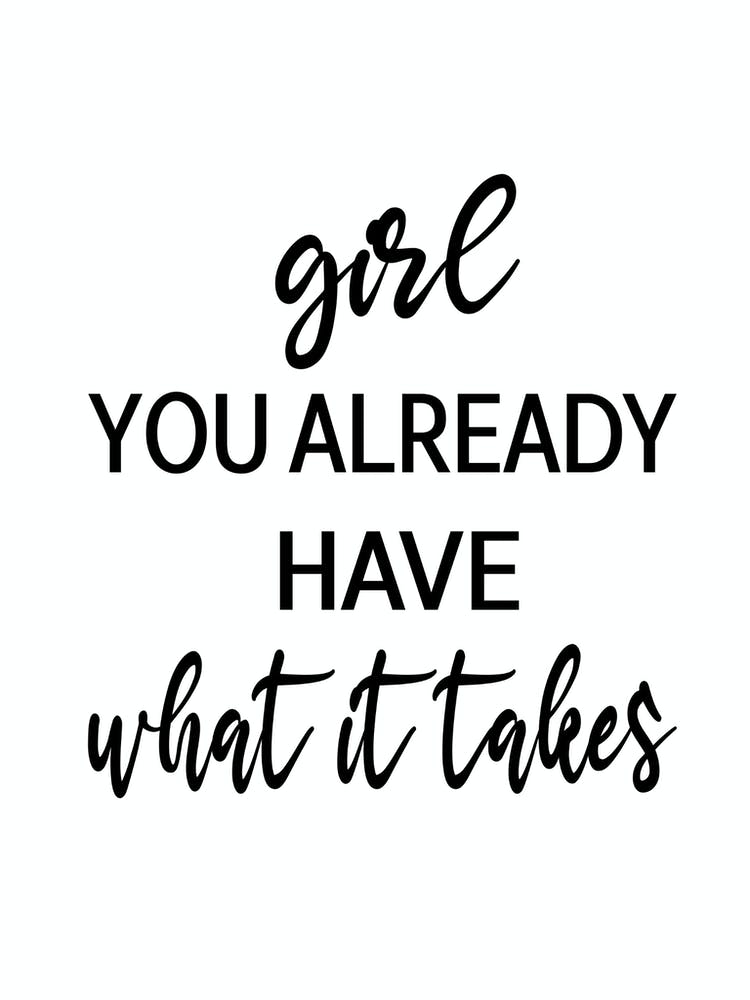 Girl You Already Have What It Takes