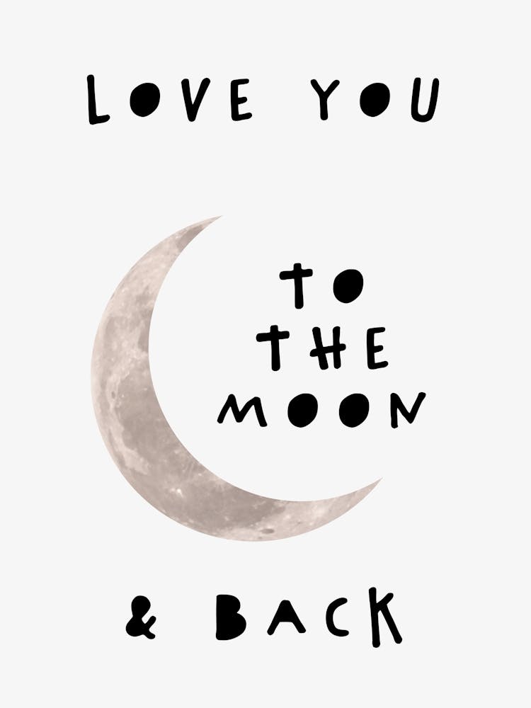 Love You To The Moon And Back In Black, White And Grey