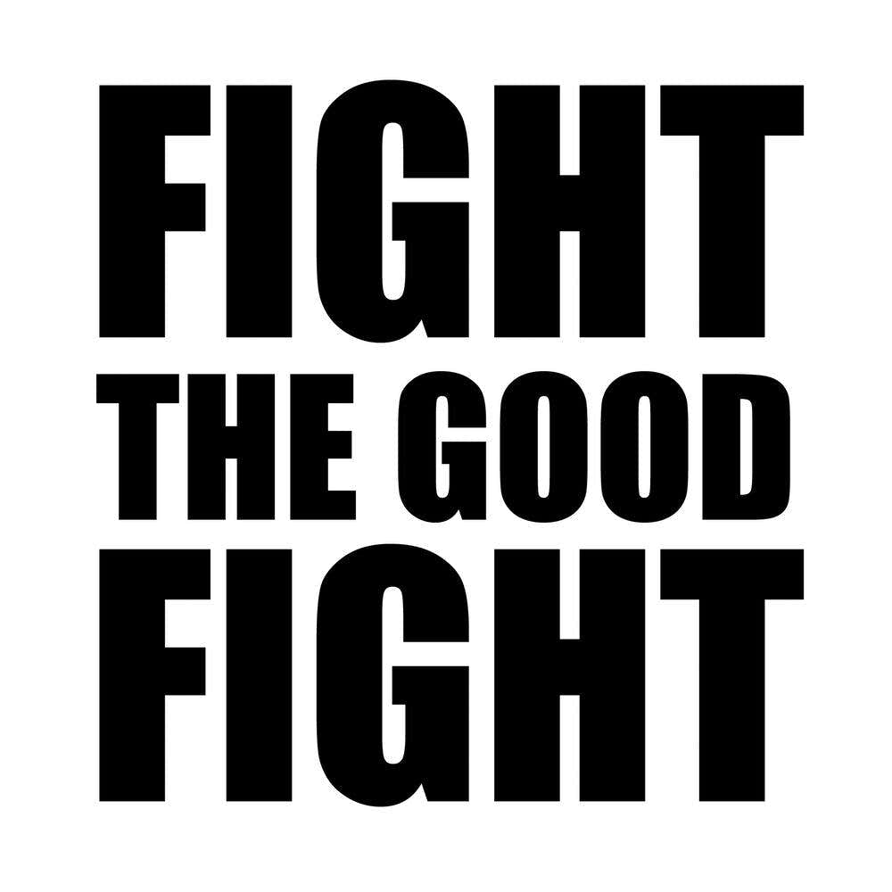 Fight The Good Fight Monochrome Square