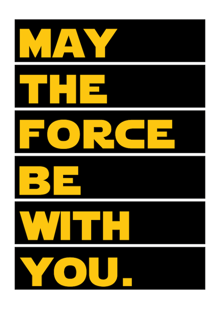 May The Force Be With You 1